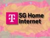 Ganhe web doméstica 5G da T-Mobiles gratuitamente com até $ 200 em dinheiro de volta – como reivindicar agora