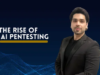 A ascensão do Pentesting de IA: explorando a próxima fase da segurança cibernética