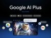 Google AI Plus cai para US$ 4,99 por mês e dobra seu armazenamento