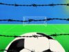 Excluída da Copa do Mundo: um ano marcado por barreiras, fronteiras e acessos quebrados