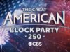 CBS para hospedar "A Grande Festa do Bairro Americano 250" especial em 4 de julho