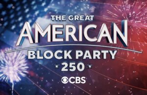 CBS para hospedar "A Grande Festa do Bairro Americano 250" especial em 4 de julho